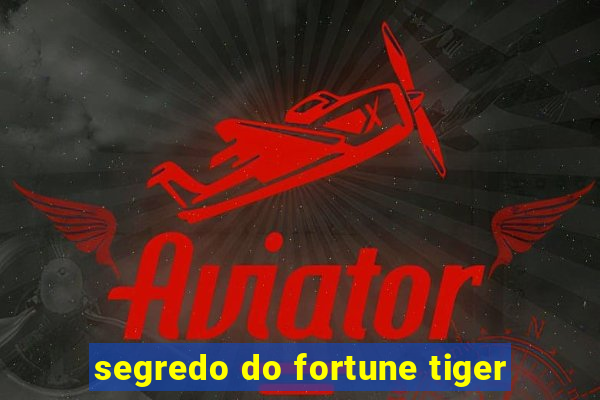 segredo do fortune tiger